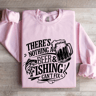 Theres Nothing A Beer  Fishing Cant Fix Sweatshirt 0