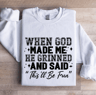 When God Made Me He Grinned Sweatshirt 1