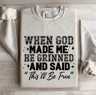 When God Made Me He Grinned Sweatshirt 4