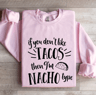 If You Dont Like Tacos Sweatshirt 4
