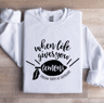 When Life Gives You Lemons Sweatshirt 1
