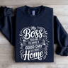 My Boss Told Me To Have A Good Day Sweatshirt 1