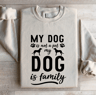 My Dog Is Not A Pet My Dog Is Family Sweatshirt 4