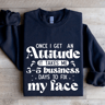 Once I Get An Attitude Sweatshirt 2