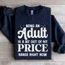 Being An Adult Is A Bit Out Of My Price Sweatshirt 2