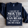 I Can Keep My Mouth Sweatshirt 1