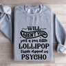 Will Arent You Just A Fun Little Lollipop Sweatshirt 2