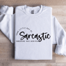 Your Little Ray Of Sarcastic Sunshine Has Arrived Sweatshirt 0
