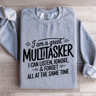 I Am A Great Multitasker I Can Listen Ignore Sweatshirt 0