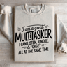 I Am A Great Multitasker I Can Listen Ignore Sweatshirt 4