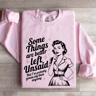 Some Things Are Better Left Sweatshirt 3