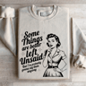Some Things Are Better Left Sweatshirt 4