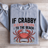 If Crabby Please Return To The Beach Sweatshirt 2