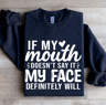 If My Mouth Doesnt Say It Sweatshirt 2