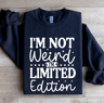 Im Not Weird Im Limited Edition Sweatshirt 0