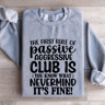 The First Rule Of Passive Aggressive Club Sweatshirt 2