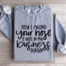 Hey I Found Your Nose Sweatshirt 2