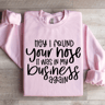 Hey I Found Your Nose Sweatshirt 3