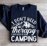 I Dont Need Therapy Sweatshirt 2