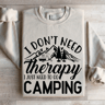 I Dont Need Therapy Sweatshirt 4