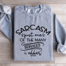 Sarcasm Just One Of The Many Services Sweatshirt 2