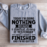 Today Im Doing Nothing Sweatshirt 2