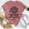 Your Children Are Your Rainbows Your Grandchildren Are Your Pot Of Gold Tee