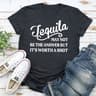 Tequila May Not Be The Answer T-Shirt 1.jpg