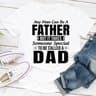 Any Man Can Be a Father But It Takes Someone Special to Be Called a Dad 2.jpg