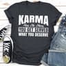 Karma Has No Menu You Get Served What You Deserve.jpg