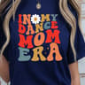 In My Dance Mom Era Shirt Dance Mom TShirt Dance Team Mom Shirt Sports Mom Tee 3