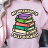 My Weekend Is Fully Booked Shirt Funny Book Lover TShirt Weekend Reading Tee