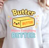 Butter Makes Everything Better Shirt Funny Food Lover TShirt Baking Tee 3