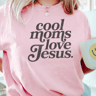 Cool Moms Love Jesus Comfort Shirt  Faithful Mom Gift 0