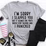 I'm Sorry I Panicked Tee (4).jpg