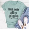 Drunk People Children And Leggings Tee2.jpg