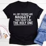 All My Friends Are Naughty Tee (2).jpg