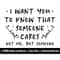 MR-1582023234719-i-want-you-to-know-that-someone-cares-svg-png-files-sassy-image-1.jpg