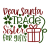dear santa trade sister for gifts-01.png