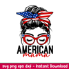American Mama, American Mama Messy Bun Hair Svg, 4th of July Svg, Patriotic Mom Svg, Independence Day Svg, Mom Life USA Svg, dxf, png, eps file.jpeg