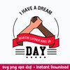 I Have A Dream Day Martin Luther King Jr Day Svg, Png Dxf Eps File.jpeg
