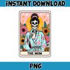 Die Mom Tarot Karte Png, lustige Frau Skelett Mutter Design, Witchy Vibes Schadel Png, Blumen Mama Png, Instant Download (5).jpg