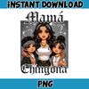 Mama Chingona Chicana Mom Png, Latina Mother's Day Png, Gift For Mom Png, Happy Mother Day Png, Boy Girl Mom Png, Instant Download.jpg