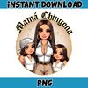 Mama Chingona Chicano Mom Png, Chibi Style Latina Mother's Day Png, Happy Mother Day Png, Cholo Mom Png, Instant Download.jpg
