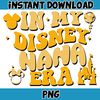 In My Disney Nana Era Png, Mouse Mom Png, Magical Kingdom Png, Gift For Mom Wrap, File Digital Download.jpg