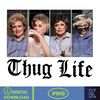 Girls Thug Life Png, Thug Life Movie Png, Cool Mom Empower Womens Png, Mother’s Day Gift Png, Instant Download.jpg