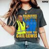 Gail Lewis Shirt, The Few The Proud Thank You Gail Lewis Shirt, Funny I Miss Gail Lewis Shirt, Gail Lewis Thank You for Your Service Shirt.jpg