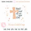 Trust the Lord with all your heart 24OZ cold cup wrap art.jpg