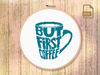 But First Coffee Cross Stitch Pattern, A up Of offee Cross Stitch Pattern, Kitchen Cross Stitch Pattern, Modern Cross Stitch Pattern #ktn_004