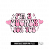 Im a Sucker For You Sublimation PNG design.png